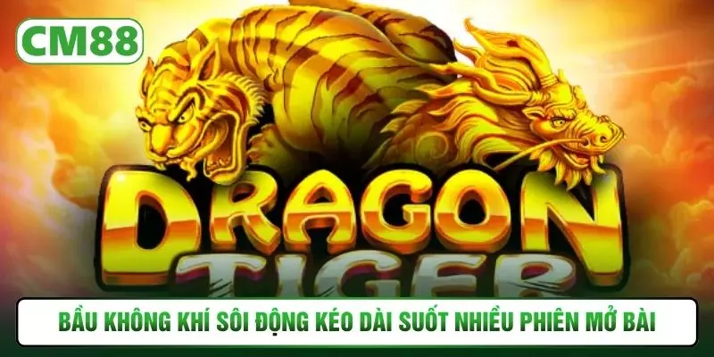 Bầu không khí sôi động kéo dài suốt nhiều phiên mở bài