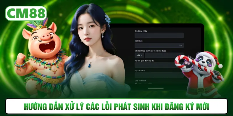 Hướng dẫn xử lý các lỗi phát sinh khi đăng ký mới
