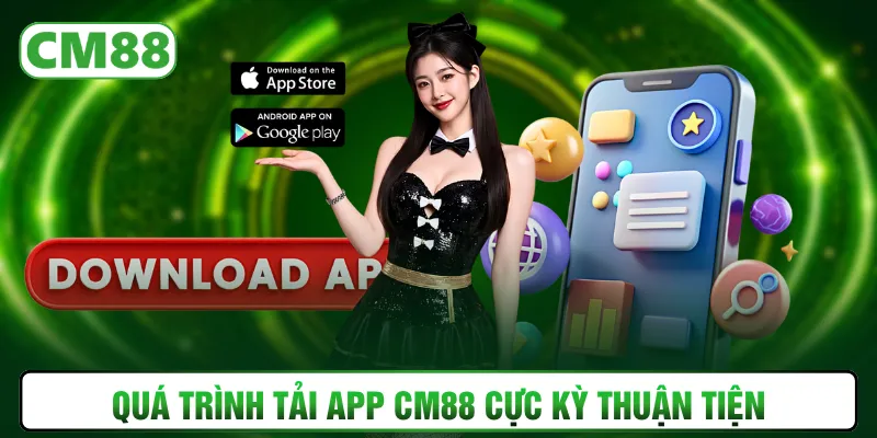 Quá trình tải app CM88 cực kỳ thuận tiện