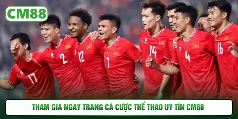 Tham gia ngay trang cá cược thể thao uy tín CM88