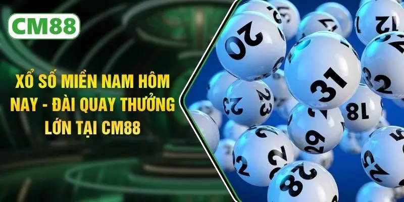 Xổ Số Miền Nam Hôm Nay - Đài Quay Thưởng Lớn Tại CM88
